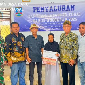 Penyaluran Bantuan Langsung Tunai ( BLT-DD ) Tahap Kesatu Tahun Anggaran 2025 Dahu-Cikeusal